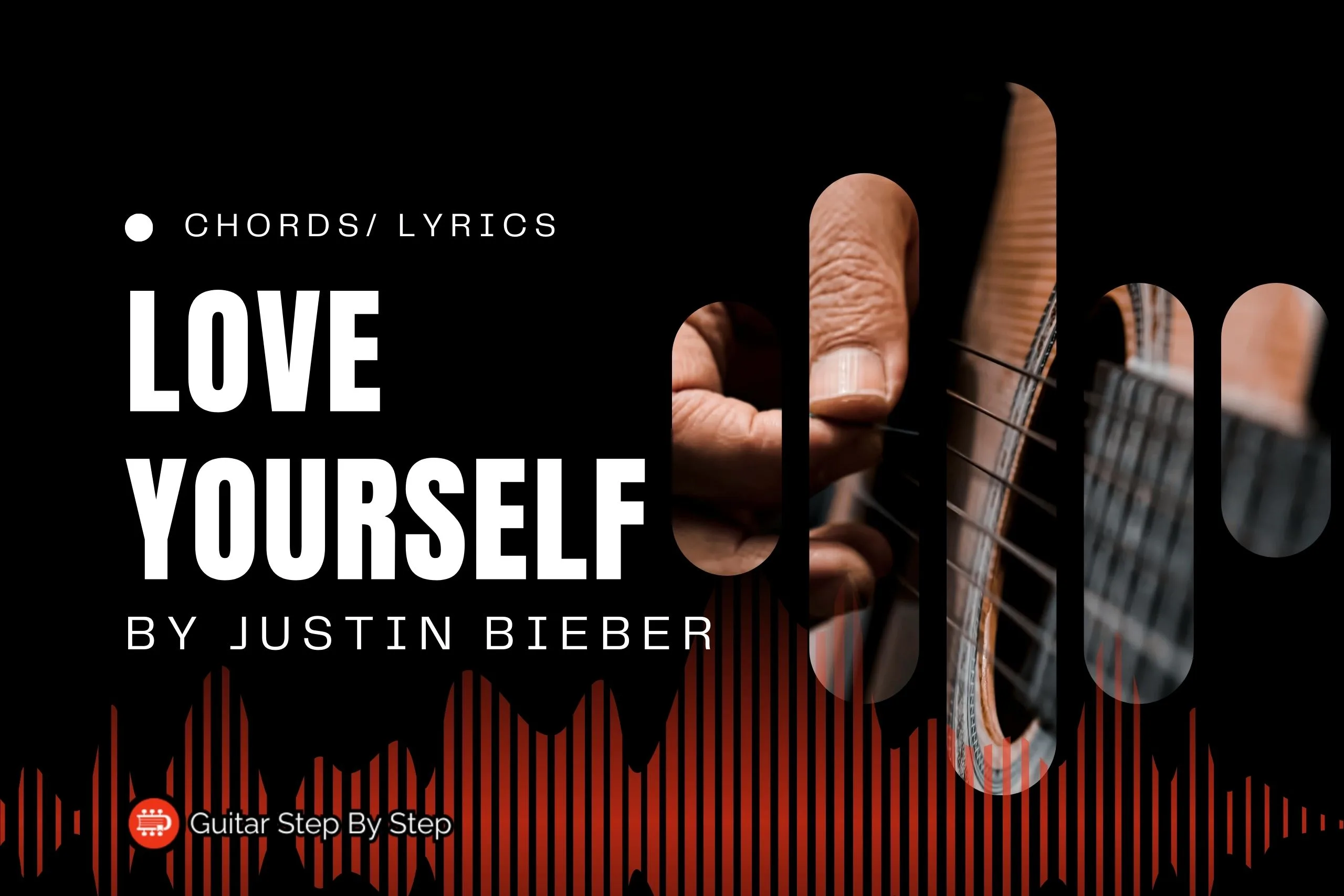 Love Yourself Chords By Justin Bieber | Guitar Step By Step